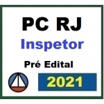PC RJ - Inspetor - Pré Edital (CERS 2021) Polícia Civil do Rio de Janeiro